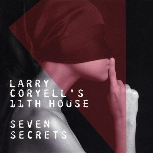 Larry Coryell/Larry Coryell's 11th House Seven Secrets * CD