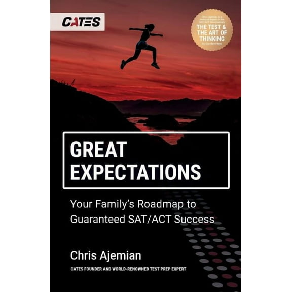 Great Expectations: Your Family's Roadmap to Guaranteed SAT/ACT Success, (Paperback)