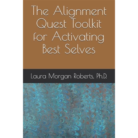 Pre-Owned The Alignment Quest Toolkit for Activating Best Selves (Paperback) 1688606963 9781688606968