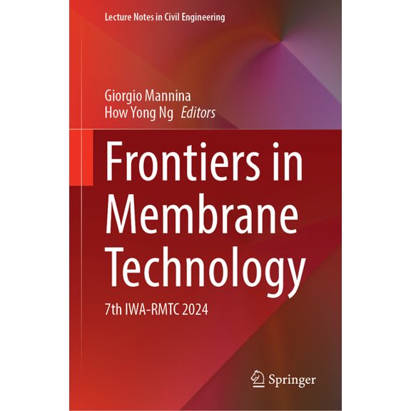 Lecture Notes in Civil Engineering Frontiers in Membrane Technology: 7th Iwa-Rmtc 2024, Book 525, (Hardcover)