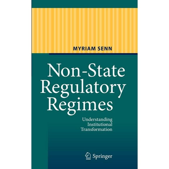 Non-State Regulatory Regimes: Understanding Institutional Transformation, (Hardcover)