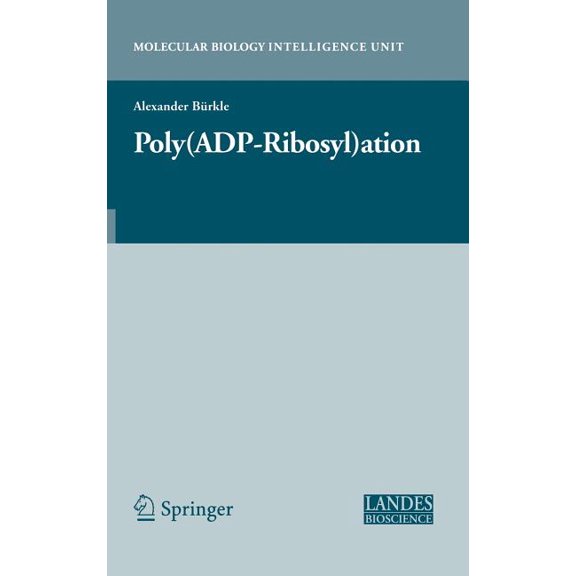 Molecular Biology Intelligence Unit Poly(adp-Ribosyl)Ation, (Hardcover)
