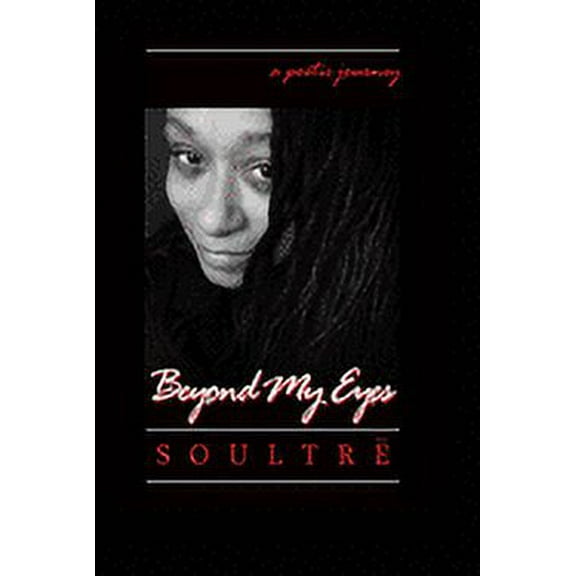 Beyond My Eyes: a poetic journey (Paperback)