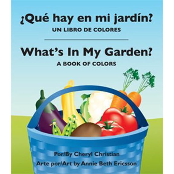 Pre-Owned Que Hay En Mi Jardin?/ What's in My Garden?: Un Libro de Colores/A Book of Colors (Hardcover) 1595723692 9781595723697