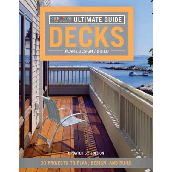 Pre-Owned Ultimate Guide: Decks, 5th Edition: 30 Projects to Plan, Design, and Build (Paperback) 1580117961 9781580117968