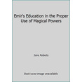 thumbnail image 1 of Pre-Owned Emir's Education in the Proper Use of Magical Powers (Paperback) 0913299081 9780913299081, 1 of 1