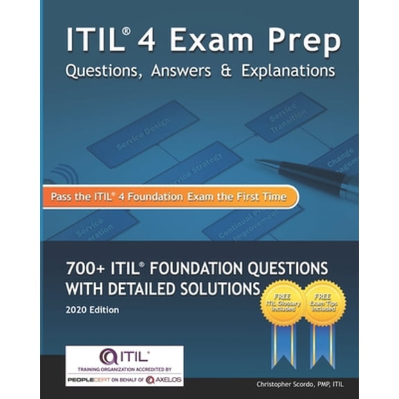 Pre-Owned ITIL 4 Exam Prep Questions, Answers & Explanations: 700+ ITIL Foundation Questions with Detailed Solutions (Paperback) 1676909737 9781676909736