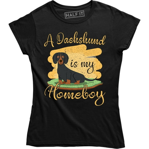 A Dachshund Is My Homeboy Cool Animal Dog Lover Women's T-Shirt