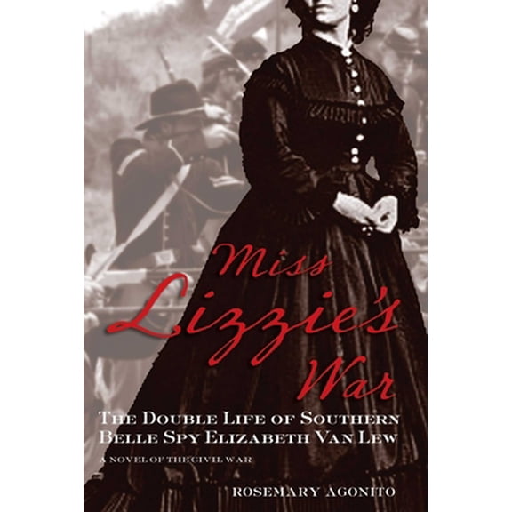 Pre-Owned Miss Lizzie's War: The Double Life Of Southern Belle Spy Elizabeth Van Lew (Paperback) 0762780126 9780762780129
