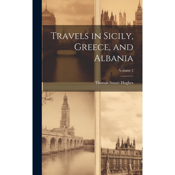 Travels in Sicily, Greece, and Albania; Volume 2 (Hardcover)