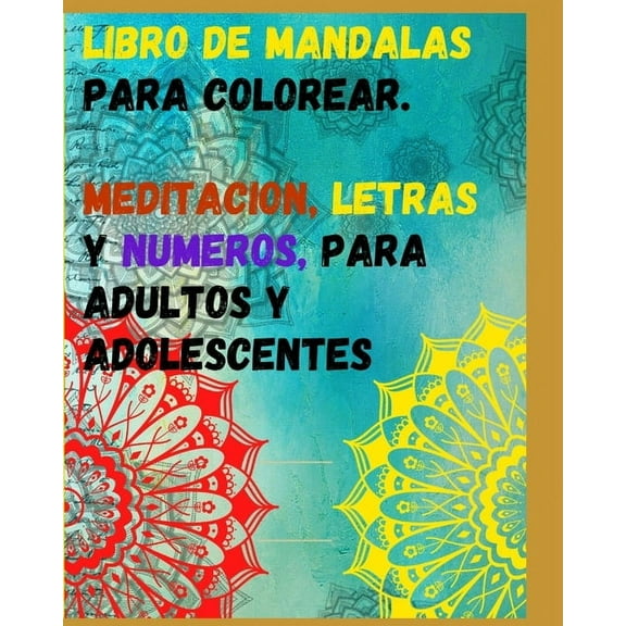 Libro de Mandalas Para Colorear. Meditación, Letras Y Números. (Paperback)