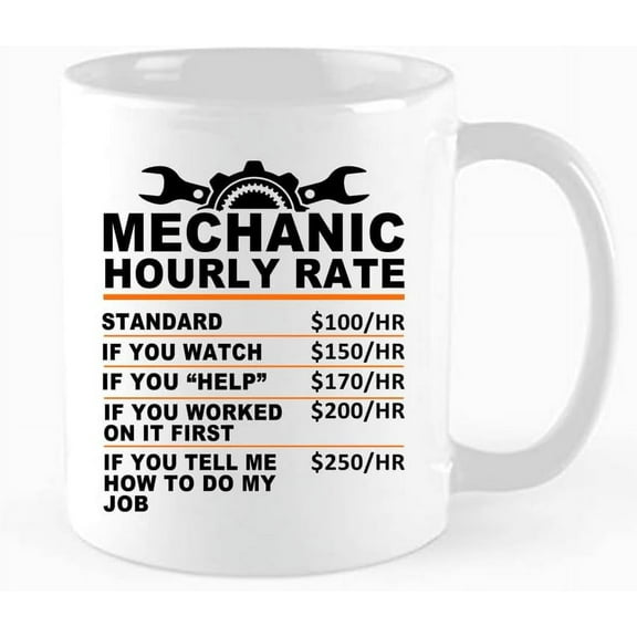 Funny Mechanic Coffee Mug, Car Lover Mug, Car Mechanic Gift，Mechanic Hourly Rates Mug, Labor RatesGifts,Diesel, Auto or Heavy Equipment Mechanic Holiday Christmas Gift, 11 oz Novelty Mug