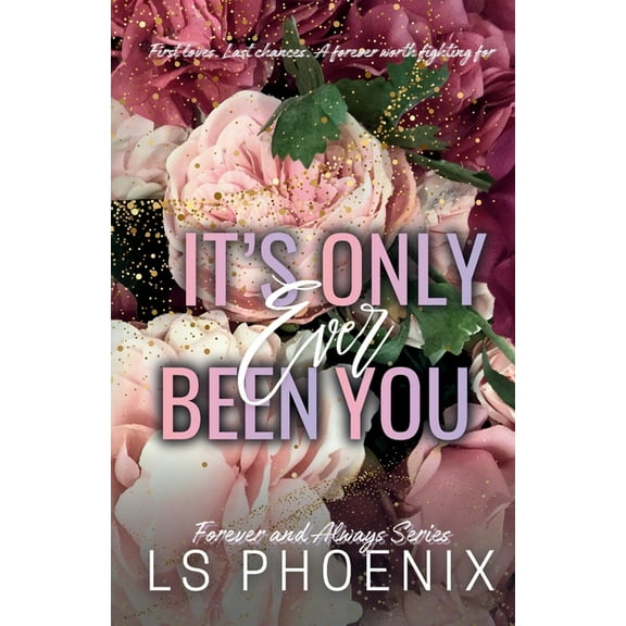 Forever and Always It's Only Ever Been You, Book 1, (Paperback)
