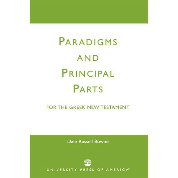 Paradigms and Principal Parts for the Greek New Testament, (Paperback)
