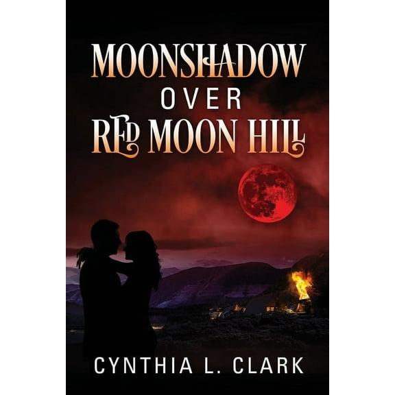 Moonshadow over Red Moon Hill, (Paperback)