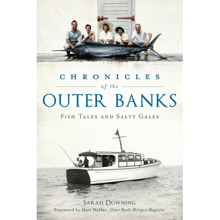 Chronicles of the Outer Banks : Fish Tales and Salty