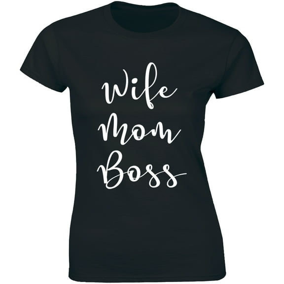 Wife Mom Boss Women's Mother's Day Family Queen Parent Slogan Tee