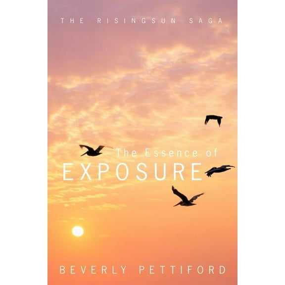The Essence Of Exposure: The Risingsun Saga