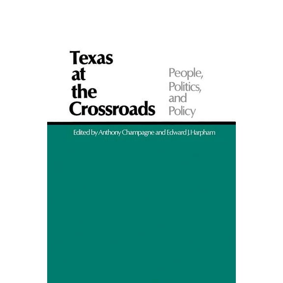 Texas at the Crossroads: People, Politics, and Policy, (Paperback)