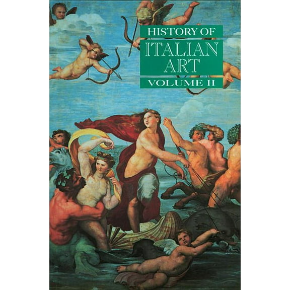 History of Italian Art History of Italian Art, Volume II, Book 2, (Paperback)