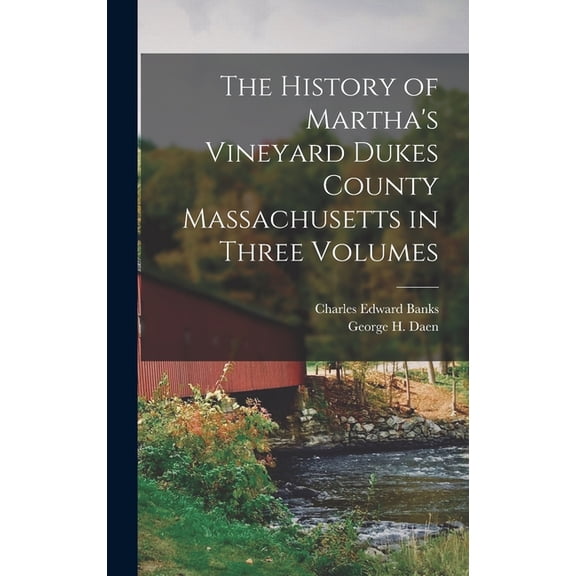 The History of Martha's Vineyard Dukes County Massachusetts in Three Volumes, (Hardcover)