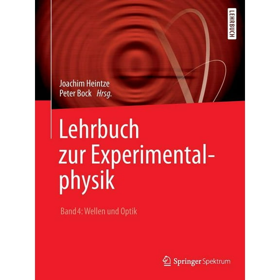 Lehrbuch Zur Experimentalphysik Band 4: Wellen Und Optik, (Paperback)