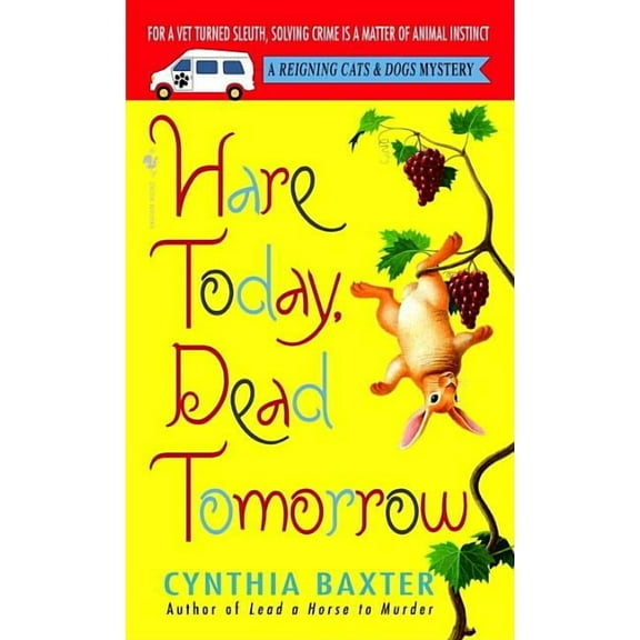 Reigning Cats and Dogs Mystery Hare Today, Dead Tomorrow, Book 4, (Paperback)