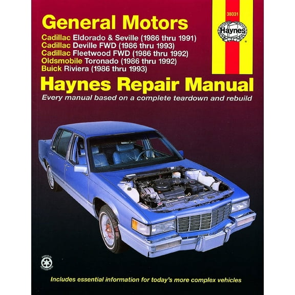General Motors covering Cadillac Eldorado & Seville (86-91), Cadillac Deville FWD (86-93), Cadillac Fleetwood FWD (86-92), Oldsmobile Toronado (86-92), & Buick Riviera (86-93) Haynes Repair Manual ^