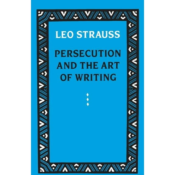 Persecution and the Art of Writing (Paperback)