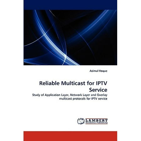 Reliable Multicast for Iptv Service (Best Iptv Service 2019)