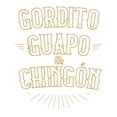 thumbnail image 2 of Gordito Guapo y Chingon funny mexican in spanish T-Shirt, 2 of 7
