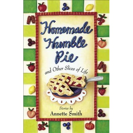 Homemade Humble Pie - eBook (Best Homemade Pies Ever)