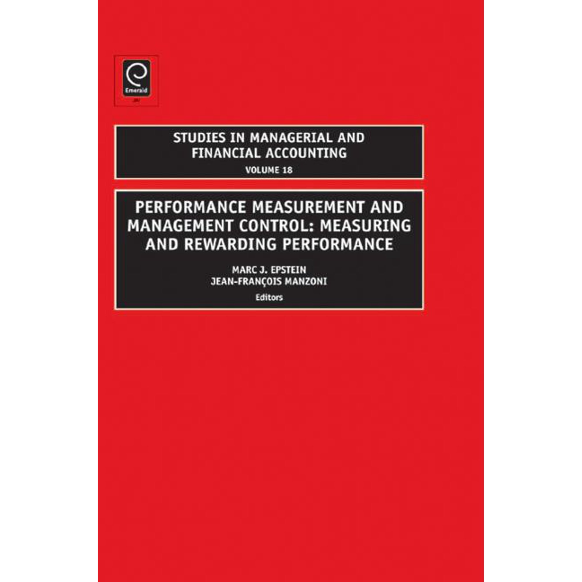 Studies in Managerial and Financial Acco Performance Measurement and Management Control: Measuring and Rewarding Performance Book 18 (Hardcover)
