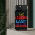 thumbnail image 3 of DistinctInk Clear Case for Apple iPhone 13 PRO (6.1" Screen) - Laughs Last is A Slow Thinker, 3 of 9