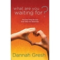 thumbnail image 2 of Pre-Owned What Are You Waiting For?: The One Thing No One Ever Tells You about Sex (Paperback) 1601423314 9781601423313, 2 of 2