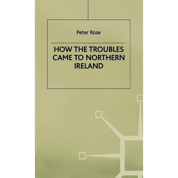 Contemporary History in Context How the Troubles Came to North Ireland, (Hardcover)