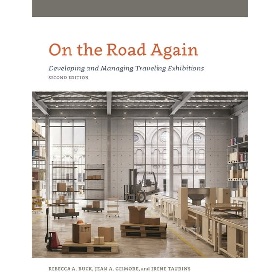 American Alliance of Museums On the Road Again: Developing and Managing Traveling Exhibitions, (Paperback)