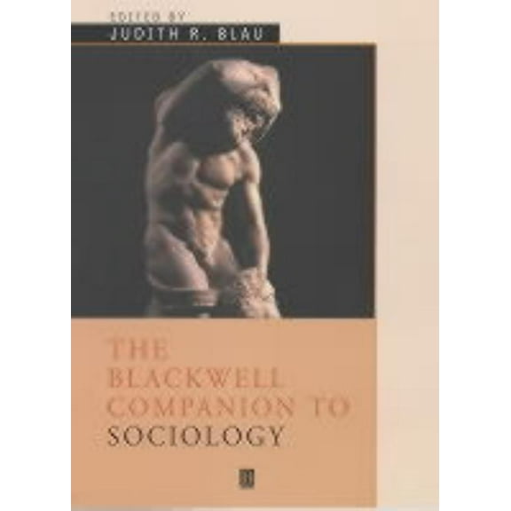 Wiley Blackwell Companions to Sociology The Blackwell Companion to Sociology, Book 17, (Hardcover)