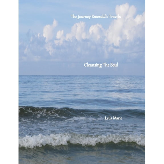 Cleansing The Soul: The Journey Emerald's Travels, (Paperback)