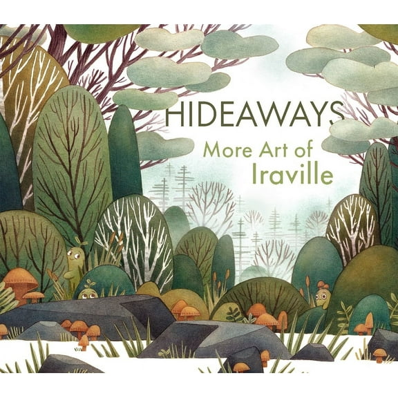 Art of Hideaways: More Art from Iraville, (Hardcover)