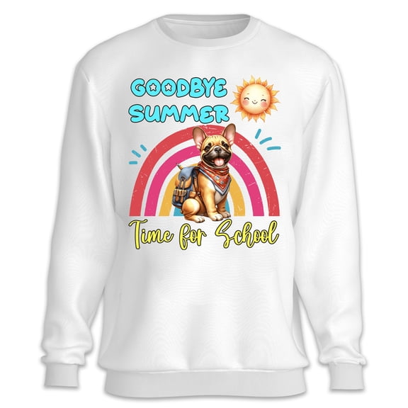 Goodbye Summer French Bulldog Hello Fall Time for School Sweatshirt Unisex Merch Dog Lover Gifts - 02014