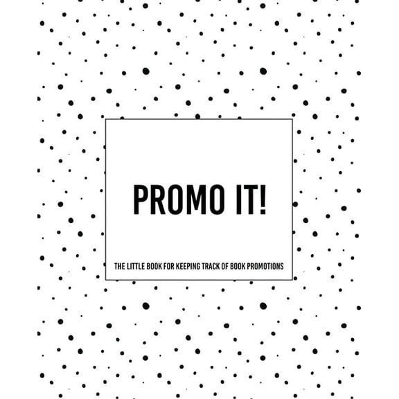 Promo It! The Little Book For Keeping Track of Book Promotions (Paperback)