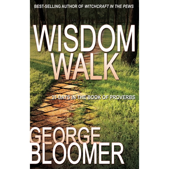 Wisdom Walk: 31 Days in the Book of Proverbs, (Paperback)