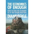 thumbnail image 1 of Pre-Owned The Economics of Enough: How to Run the Economy as If the Future Matters (Hardcover) 0691145180 9780691145181, 1 of 1