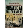 thumbnail image 2 of Miracle at Belleau Wood: The Birth Of The Modern U.S. Marine Corps, (Paperback), 2 of 2