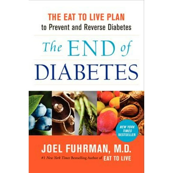 Pre-Owned The End of Diabetes: The Eat to Live Plan to Prevent and Reverse Diabetes (Hardcover 9780062219978) by Dr. Joel Fuhrman
