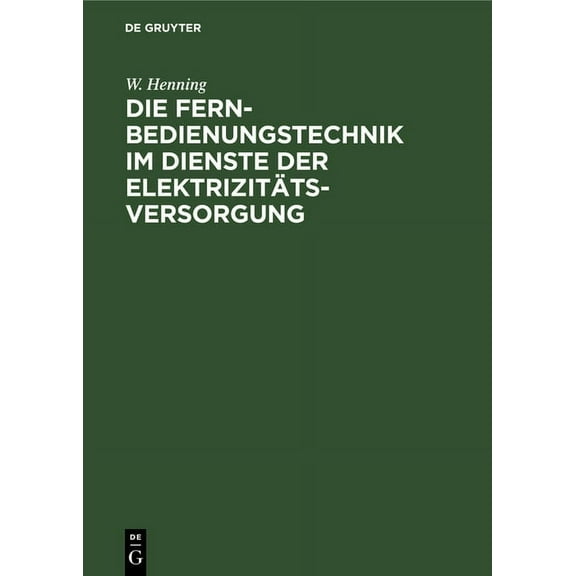 Die Fernbedienungstechnik im Dienste der Elektrizitätsversorgung, (Hardcover)