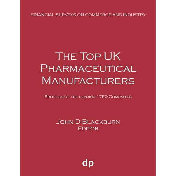 Financial Surveys on Commerce and Indust The Top UK Pharmaceutical Manufacturers: Profiles of the leading 1750 companies, (Paperback)