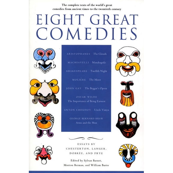 Eight Great Comedies: The Complete Texts of the World's Great Comedies from Ancient Times to the Twentieth Century, (Paperback)