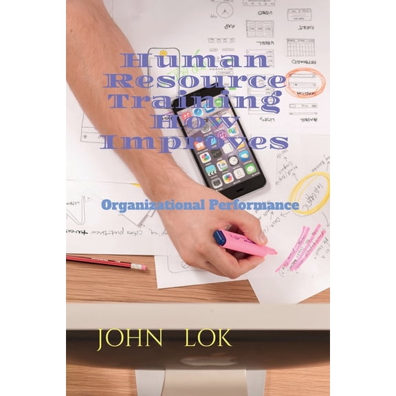 Human Resource Training How Improves, (Paperback)